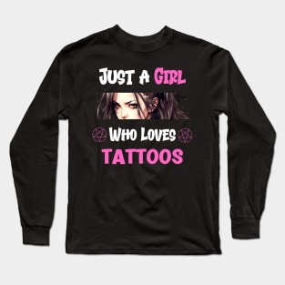 Just a Girl Who Loves Tattoos Long Sleeve T-Shirt